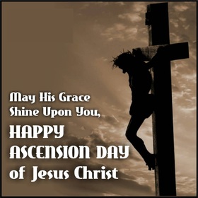 Ascension day... Postcard for mother... May His Grace Shine Upon You, Happy Ascension Day of Jesus Christ... Free Download 2024 greeting card