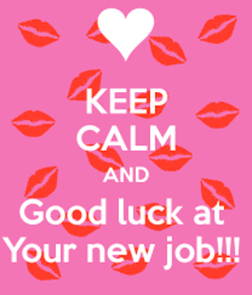 Congratulations with your new job! Kisses to you. Keep calm and good luck with your new job! Free Download 2022 greeting card