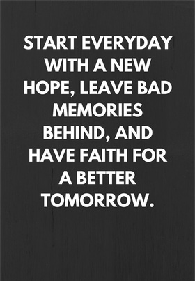 Everyday... New Ecard... Start everyday with a new hope, leave bad memories behind, and have faith for a better tomorrow... Free Download 2025 greeting card