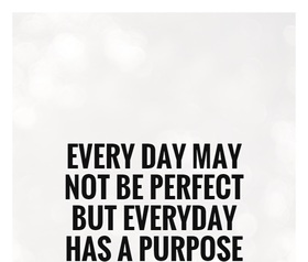 Everyday... Ecard for father.... Everyday may not be perfect but everyday has a purpose... Free Download 2025 greeting card