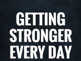 Everyday... Ecard for mother... Getting stronger everyday!!! Have a good day!!! Free Download 2025 greeting card