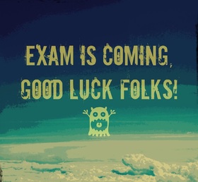 Exams is coming! New ecard! Exams is coming, good luck folks! Free Download 2025 greeting card