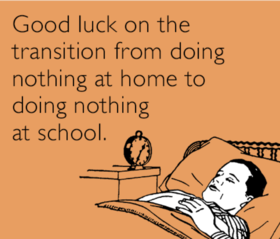 Good luck ecard. Good luck on the transition from doin nothing at home to doing nothing at school. Free Download 2024 greeting card