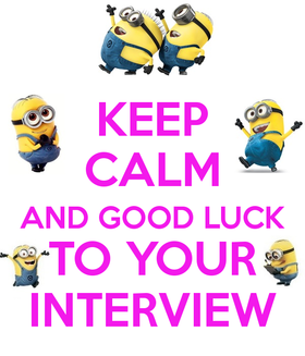Good luck from this minions. New ecard! Keep Calm And Good Luck to Your interview. Free Download 2024 greeting card