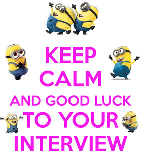 Good luck from this minions. New ecard! Keep Calm And Good Luck to Your interview. Free Download 2025 greeting card