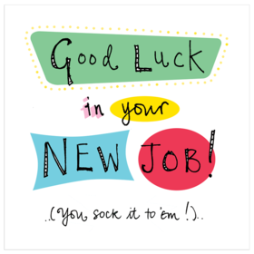 Good luck in your new job! New ecard! Good luck in your new job, you sock it on 'em! Free Download 2022 greeting card