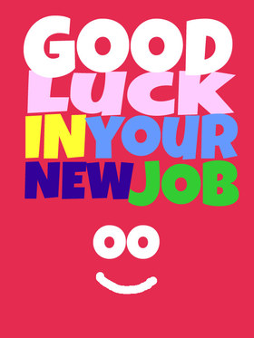 Good luck to you! Good luck in your new job! Good luck in your new job! Funny ecard! Free Download 2023 greeting card
