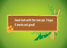 Good luck with a new job. New ecard! Good luck with a new job, I hope it works out great! Free Download 2023 greeting card