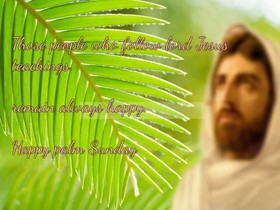 Happy palm sunday 2019... Card for you ... Those people who follow lord Jesus teachings. Remain always happy. Happy palm Sunday! Free Download 2024 greeting card