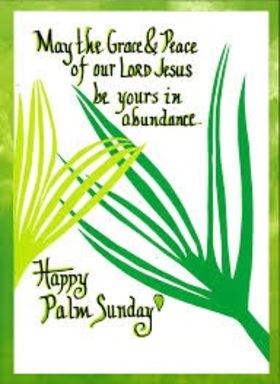 Happy palm sunday 2019... ecard for you... May the Grace and Peace of our Lord Jesus be yours in abundance... Free Download 2024 greeting card