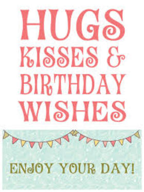 Hugs and kisses Birthday wishes... Nice ecard! Hugs and kisses Birthday wishes... Enjoy your day!!! Free Download 2024 greeting card