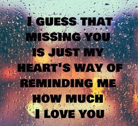 I just miss you... Nice ecard! I guess that missing you is just my heart's way of reminding me how much I Love You... Free Download 2024 greeting card