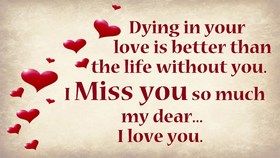 I miss you so much... Nice ecard! Dying in your love is better than the life without you... I miss you so much my dear... Ilove you... Free Download 2024 greeting card
