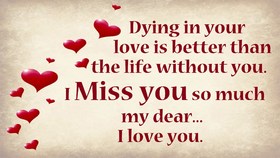 I miss you so much... Nice ecard! Dying in your love is better than the life without you... I miss you so much my dear... Ilove you... Free Download 2025 greeting card