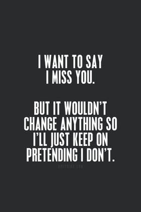 I want to say I miss you... Nice ecard! I want to say I miss you... But It would't change anything so I'll just keep on pretending I don't... Free Download 2025 greeting card