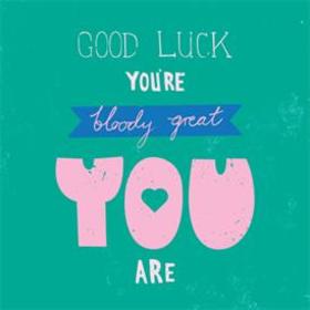 I want to say you Good luck. New ecard! Good luck, you're bloody great. Free Download 2025 greeting card