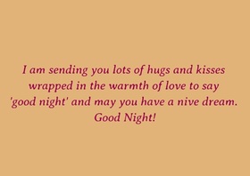 I'm sending you lots of hugs and kisses. Ecard. I'm sending you lots of hugs and kisses wrapped in the warmth of love to say ' good night' and may you have a nive dream... Free Download 2025 greeting card