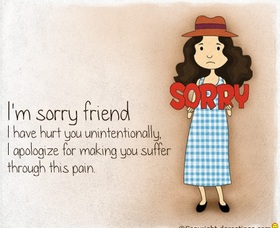 I'm sorry, friend! New ecard for friends. I have hurt you unintentionally, I apologize for making you suffer thouth this pain. Free Download 2025 greeting card