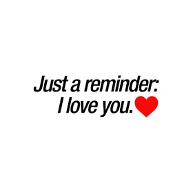 Just a remember: I love you... Nice ecard! Just a remember: I love you... I love you so much... Free Download 2024 greeting card