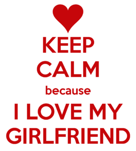 Keep calm and I love you... Nice ecard! Keep Calm because I love my Girlfriend... Free Download 2024 greeting card