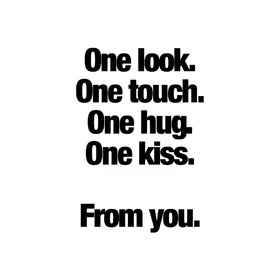 One hug... One kiss... Nice ecard! One look... One touch... One hug... One kiss... From you... Free Download 2024 greeting card