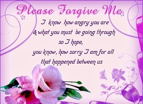 Please forgive me, dear! Nice ecard! Flowers! I know how angry you are & want you must begoing through, so i hope you know how sorry I am. Free Download 2024 greeting card