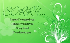 Sorry... New green ecard! I know I've teasted you. I know I've hurt you. Sorry for all I've done too. Free Download 2024 greeting card