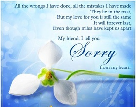 Sorry from my heart! New ecard message text. All the wrong I've done, all the mistakes I've made, They lie in the past. Free Download 2024 greeting card