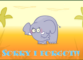 The awkward elephant! Sorry I forget! New ecard! Sorry I forget! Free Download 2024 greeting card