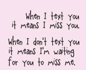 When I text you it means I miss you. Nice ecard! When I text you It means I miss you... When I don't text you it means I'm waiting for you to miss me... Free Download 2025 greeting card