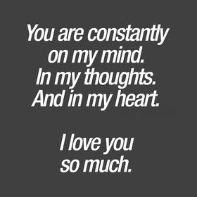 You are constantly on my mind! I love you! Card! In my thoughts... And in my heart... I love you so much... Free Download 2024 greeting card