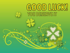 You deserve good luck! Green ecard. Shamrock green Good luck, you deserve it! Free Download 2025 greeting card